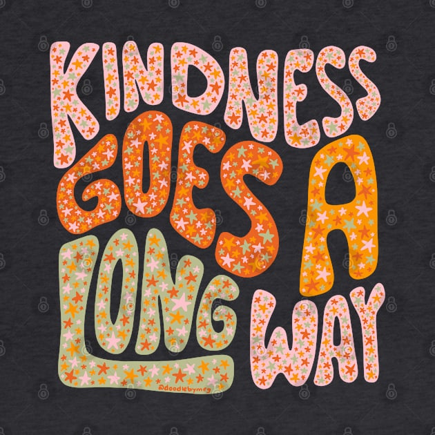 Kindness Goes A Long Way by Doodle by Meg